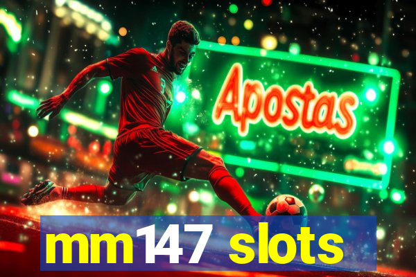 mm147 slots